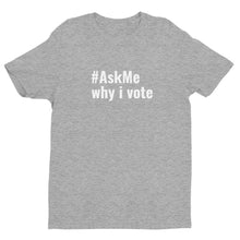 Why I Vote T-Shirt (Men's)