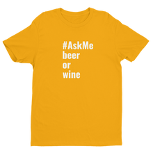 Beer or Wine T-Shirt (Men's)