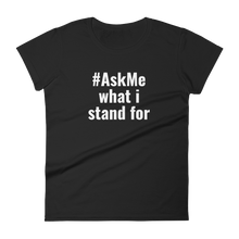 What I Stand For T-Shirt (Women's)