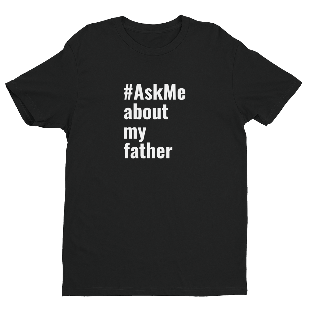About My Father T-Shirt (Men's)