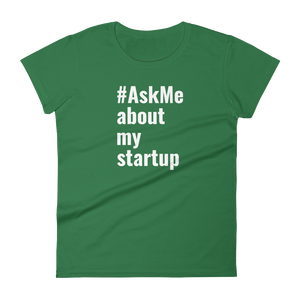 About My Startup T-Shirt (Women's)