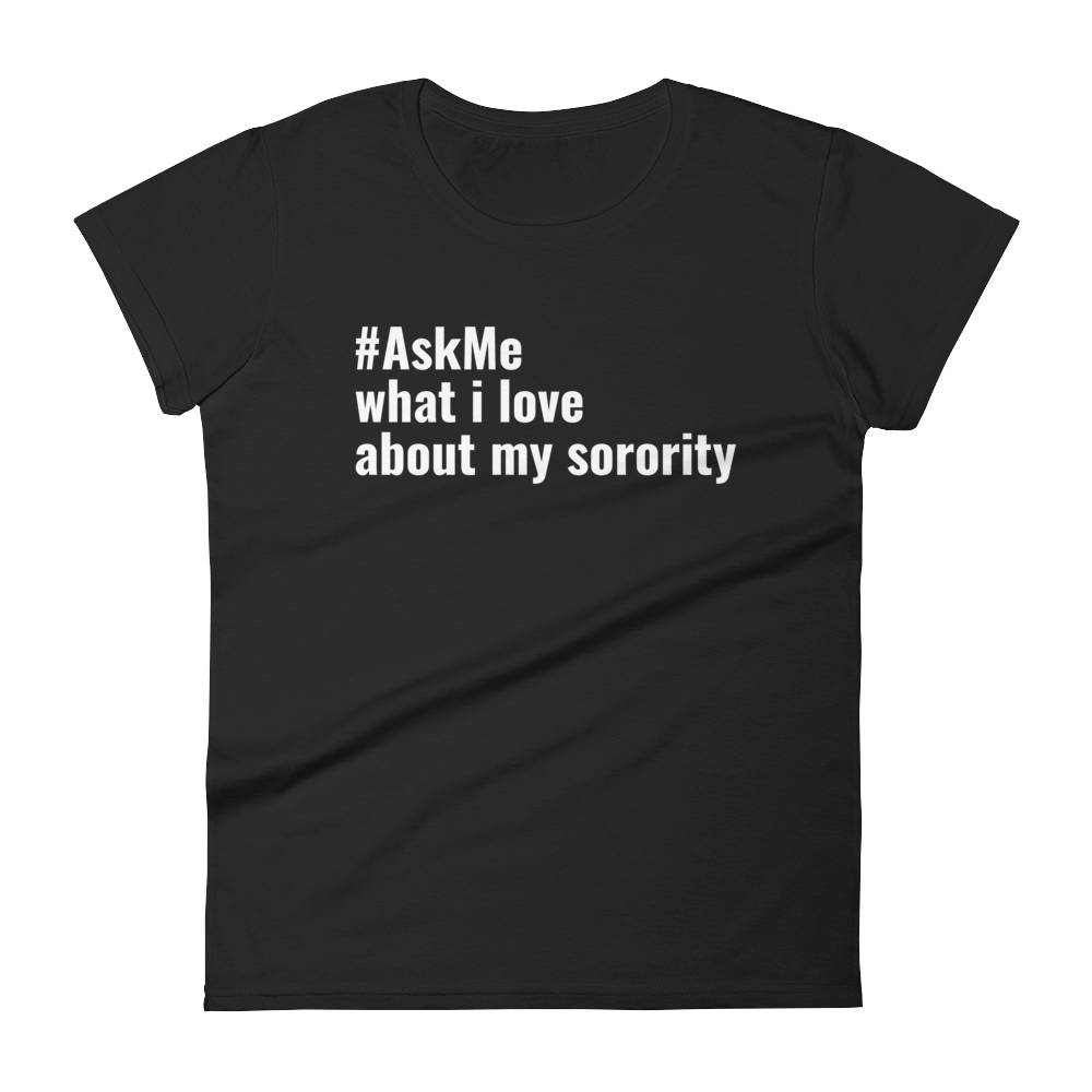 What I Love About My Sorority T-Shirt (Women's)
