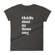 About My Theme Song T-Shirt (Women's)