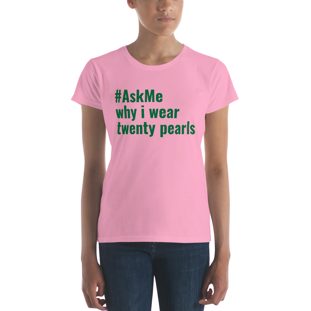 Why I Wear 20 Pearls T-Shirt (AKA - Women's)