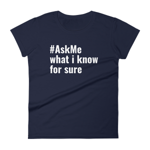 What I Know For Sure T-Shirt (Women's)