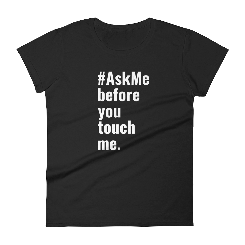 Before You Touch Me T-Shirt (Women's)