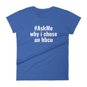 Why I Chose An HBCU T-Shirt (Women's)