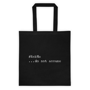 Do Not Assume Tote Bag