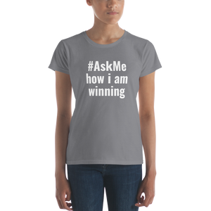 How I Am Winning T-Shirt (Women's)