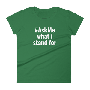 What I Stand For T-Shirt (Women's)