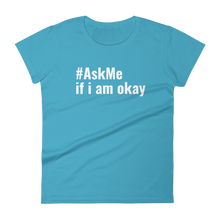If I Am Okay T-Shirt (Womens)