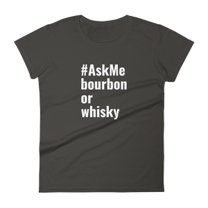 Bourbon or Whisky T-Shirt (Women's)