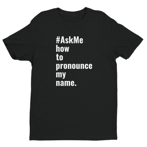 How to Pronounce My Name T-Shirt (Men's)