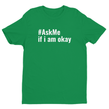 If I Am Okay T-Shirt (Men's)