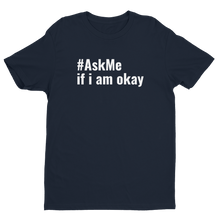 If I Am Okay T-Shirt (Men's)