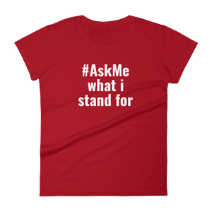 What I Stand For T-Shirt (Women's)