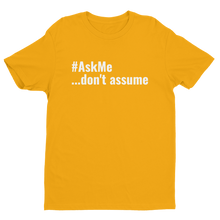 Don't Assume T-Shirt (Men's)