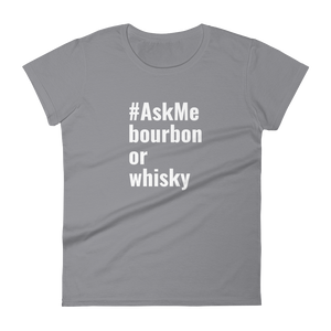 Bourbon or Whisky T-Shirt (Women's)