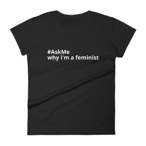 Why I'm a Feminist T-Shirt (Women's)