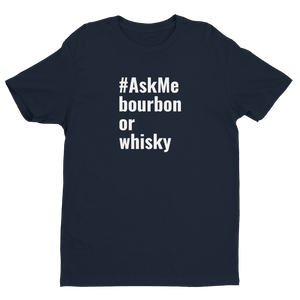 Bourbon or Whisky T-Shirt (Men's)