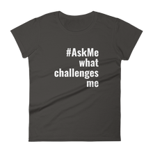 What Challenges Me T-Shirt (Women's)
