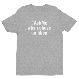 Why I Chose An HBCU T-Shirt (Men's)