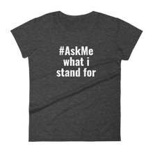 What I Stand For T-Shirt (Women's)