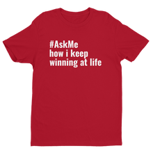 How I Keep Winning at Life T-Shirt (Men's)