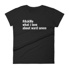 What I Love About Ward 7 (DC) T-Shirt (Women's)