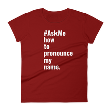 How to Pronounce My Name T-Shirt (Women's)