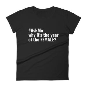 Year of the Female T-Shirt (Women's Custom Request)