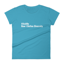 How I Define Diversity T-Shirt (Women's Custom Order)