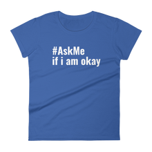 If I Am Okay T-Shirt (Womens)