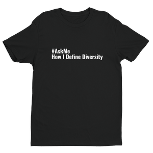 How I Define Diversity T-Shirt (Men's Custom Order)